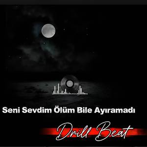 Seni Sevdim Ölüm Bile Ayıramaz (Drill Beat Rap)