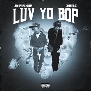 Luv Yo Bop (feat. Donny Loc)