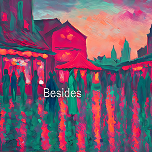 Besides