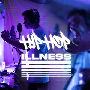 HIP HOP ILLNESS