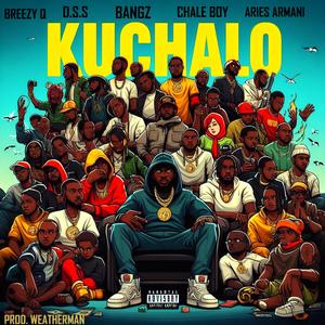 KUCHALO (feat. Breezy Q, D.S.S, Chale Boy & Aries Armani)
