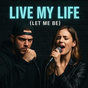 Live my life (let me be) (Live)