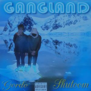GANGLAND (feat. Shutom)