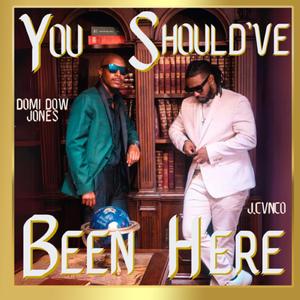 You Should Have Been Here (feat. Corey C & J.Cvnco)