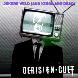 Jokers Wild (And Kings Are Dead)