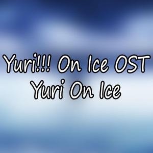 Yuri on Ice (Yuri!!! on Ice Original Soundtrack)