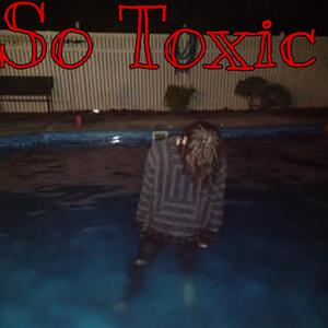 So Toxic (feat. Armoney)
