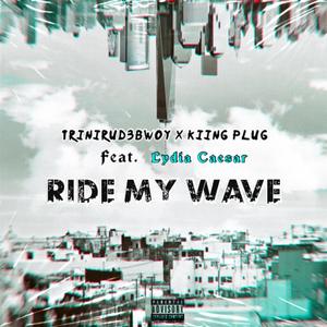 Ride My Wave (feat. Kiing Plug & Lydia Caesar)