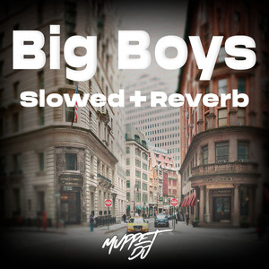 Big Boys (slowed + reverb) (Remix)