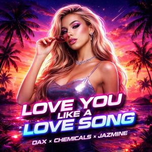 Love You Like a Love Song