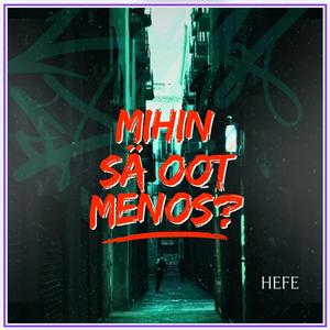 Mihin sä oot menos?