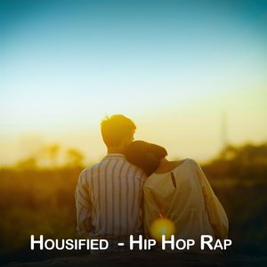 Housified - Hip Hop Rap