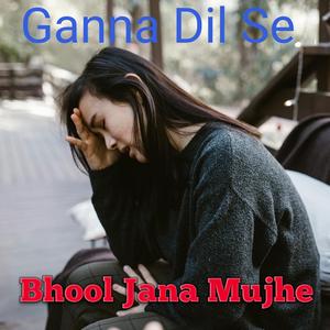 Bhul Jana mujhe