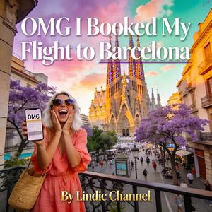 OMG I book my flight to Barcelona