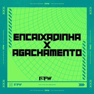 Encaixadinha X Agachamento (feat. DJ Cyber Original)