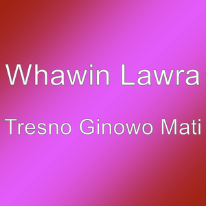 Tresno Ginowo Mati