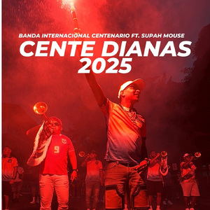Cente Dianas 2025 (feat. Supah Mouse)