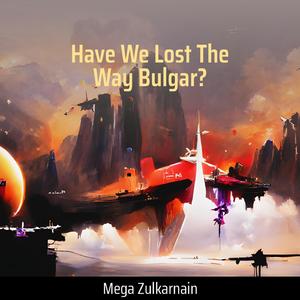 Have We Lost the Way Bulgar?