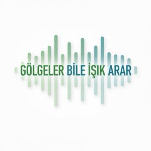 Gölgeler bile ışık arar