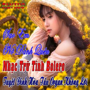 Nhạc Trữ Tình Không Lời - Sao Em Nỡ Đành Quên - Tuyệt Đỉnh Hòa Tấu Organ