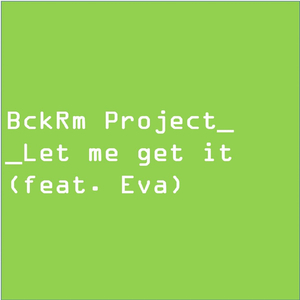 Let Me Get It (feat. Eva)