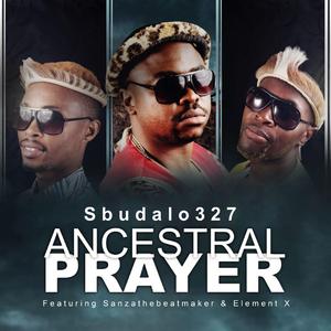 Ancestral Prayer (feat. Sanzathebeatmaker & Element X)