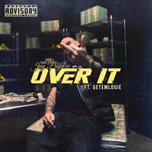 OVER IT (feat. getemlouie)