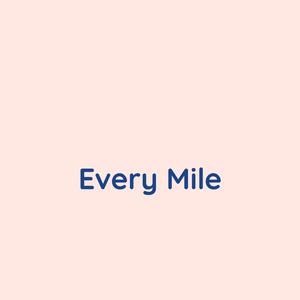 Every Mile