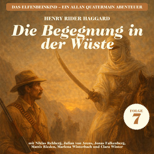 Kapitel 15 - Die Begegnung in der Wüste (Das Elfenbeinkind - Ein Allan Quatermain Abenteuer, Folge 7)