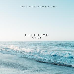 Just the Two of Us (feat. Luchi Reggiani)