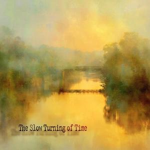 The Slow Turning of Time