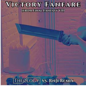 Victory Fanfare (From Final Fantasy VII) (Theology vs. RnJi Remix)