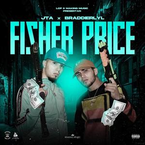 Fisher Price (feat. JTA & Braddierlyl)