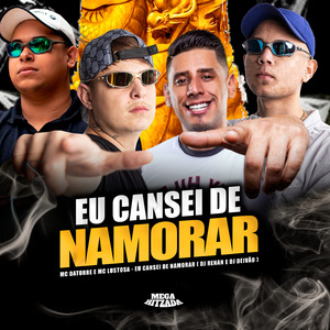 Eu Cansei de Namorar