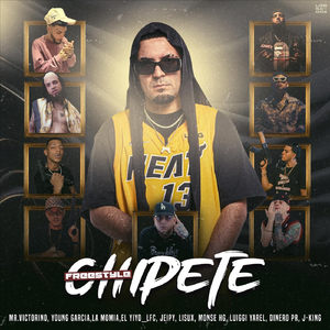 Chipete (Freestyle) [feat. J-King, Young Garcia, La Momia, Lisux, El Yiyo__lfc, Jeipy, Seguí, Monse Hg, Luiggi Yarel & Dinero Pr]
