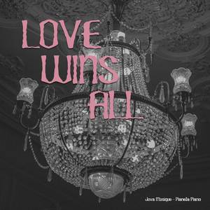 Love wins all (Piano Instrumental)