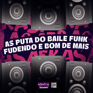 AS PUTA DO BAILE FUNK FUDENDO E BOM DE MAIS