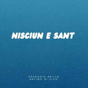 Nisciun E Sant