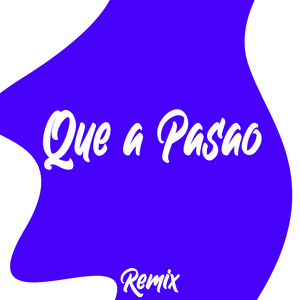 Que a Pasao (Remix)