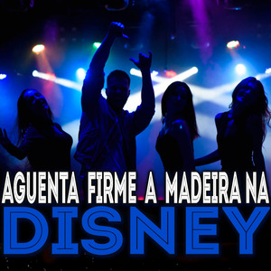 Aguenta Firme a Madeira na Disney