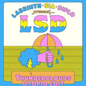 LSD-LSD-Thunderclouds(UTOPIA EDIT)（Utopia remix）