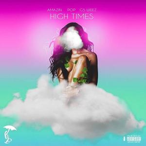 HIGH TIMES (feat. Amazin' & G5 Weez)