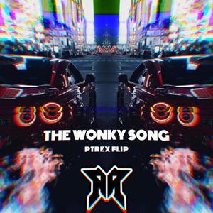 The Wonky Song（PTReX Vina House Flip-Extended Mix）