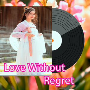 Love Without Regret