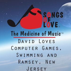 David Loves Computer Games, Swimming and Ramsey, New Jersey