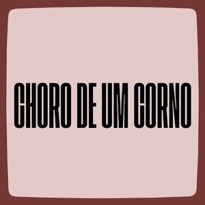Choro de um Corno