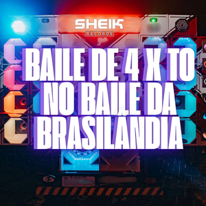 Baile da 4 X To no Baile da Brasilândia