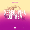 Dj Miltinho - Xerequinha do Trem