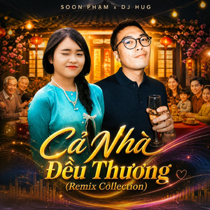 Cả Nhà Đều Thương (R&B Trap Remix)