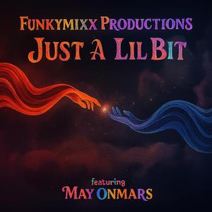 JUST A LIL BIT (feat. May OnMars)
